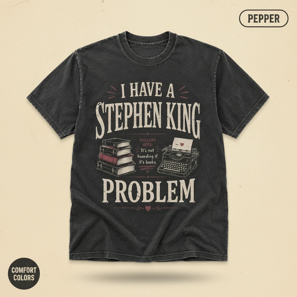 I Have a Stephen King Problem Funny Horror T-Shirt