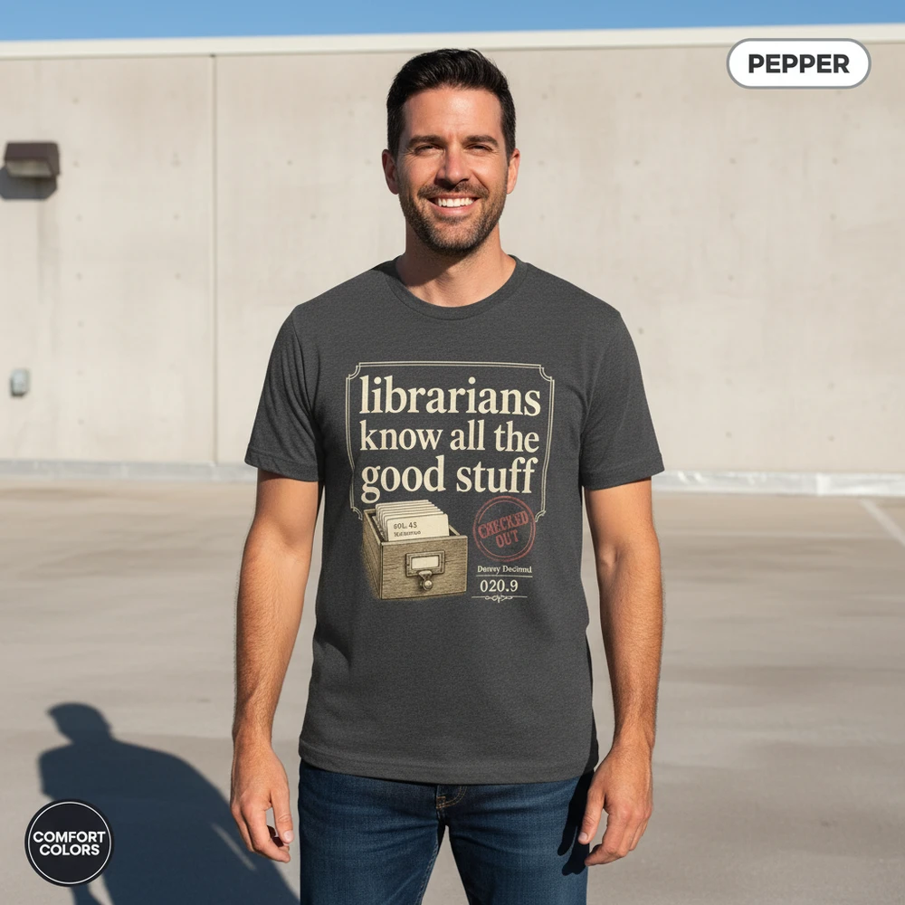 Librarians Know All the Good Stuff Funny T-Shirt