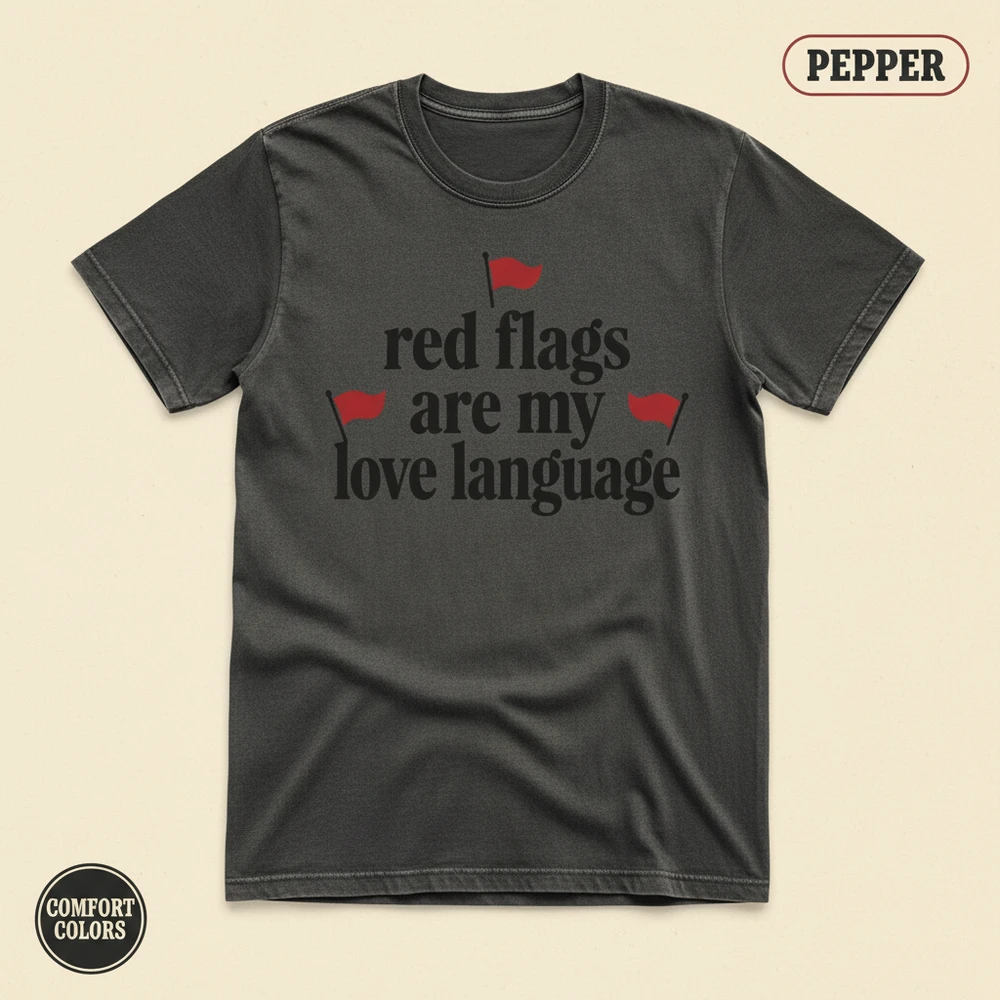 Red Flags Are My Love Language Dark Romance T-Shirt